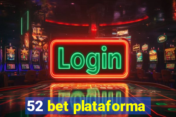 52 bet plataforma